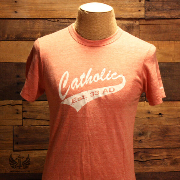 Catholic tee Established 33 AD