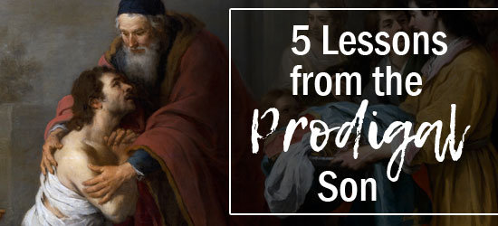 5 Lessons from the Prodigal Son