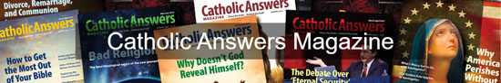 Catholic Answers Magazine